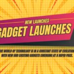 Gadget Launches: Fueling Tech Enthusiasm