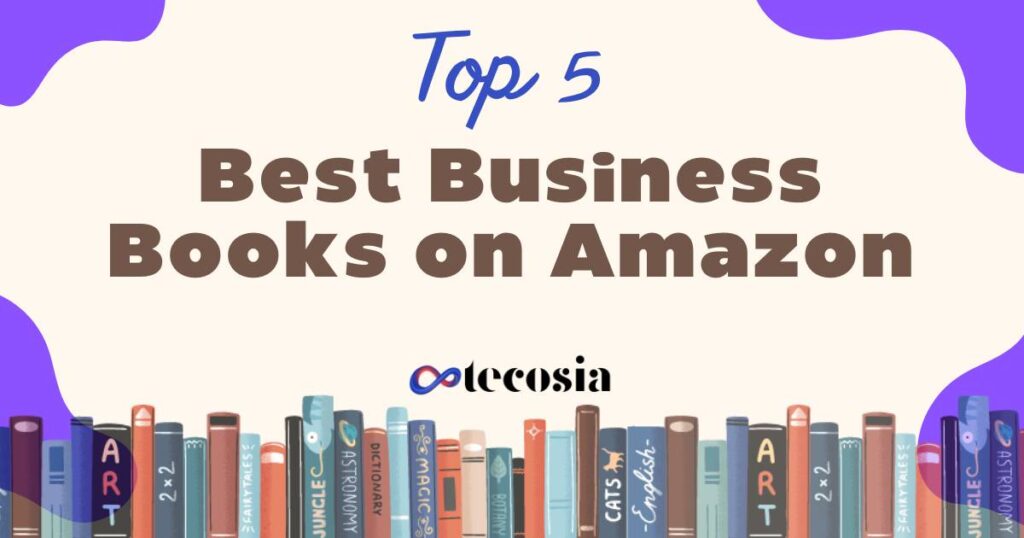 Top 5 Best Business Books on Amazon That You Shouldn’t Miss